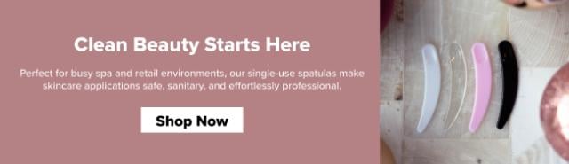 Clean Beauty Starts Here Perfect for busy spa and retail environments, our single-use spatulas make skincare applications safe, sanitary, and effortlessly professional. Shop Now