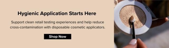Hygienic Application Starts Here   Support clean retail testing experiences and help reduce cross-contamination with disposable cosmetic applicators.   Shop Now